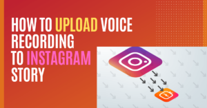 How to upload voice recording to Instagram story