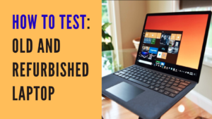 how to test old & refurbished laptop