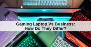 Can Gaming Laptops be Used for Business?